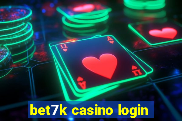 bet7k casino login